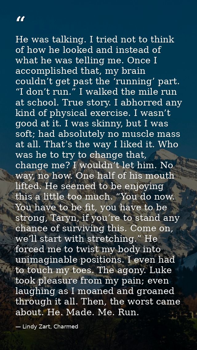 He was talking. I tried not to think of how he looked and instead of what he was telling me. Once I accomplished that, m — Lindy Zart, Charmed