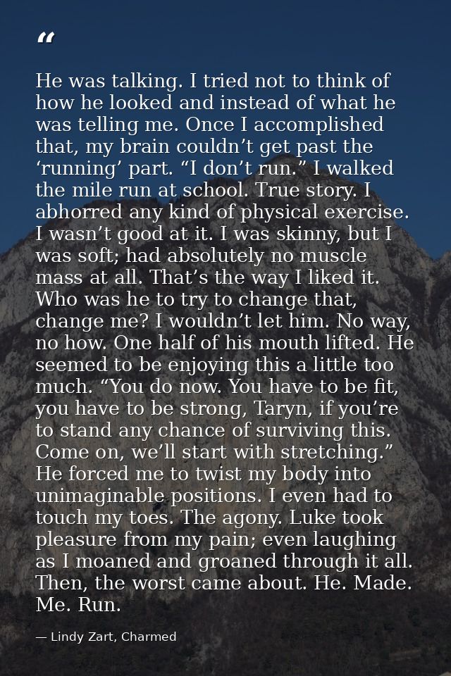 He was talking. I tried not to think of how he looked and instead of what he was telling me. Once I accomplished that, m — Lindy Zart, Charmed
