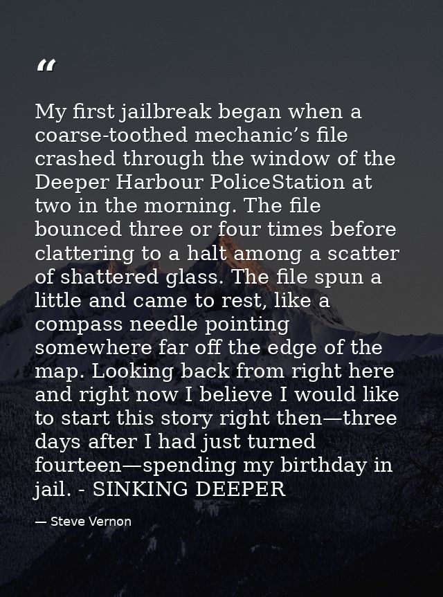 My first jailbreak began when a coarse-toothed mechanic’s file crashed through the window of the Deeper Harbour PoliceSt — Steve Vernon