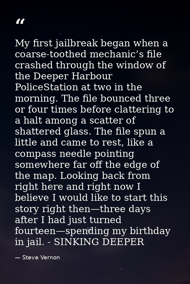 My first jailbreak began when a coarse-toothed mechanic’s file crashed through the window of the Deeper Harbour PoliceSt — Steve Vernon