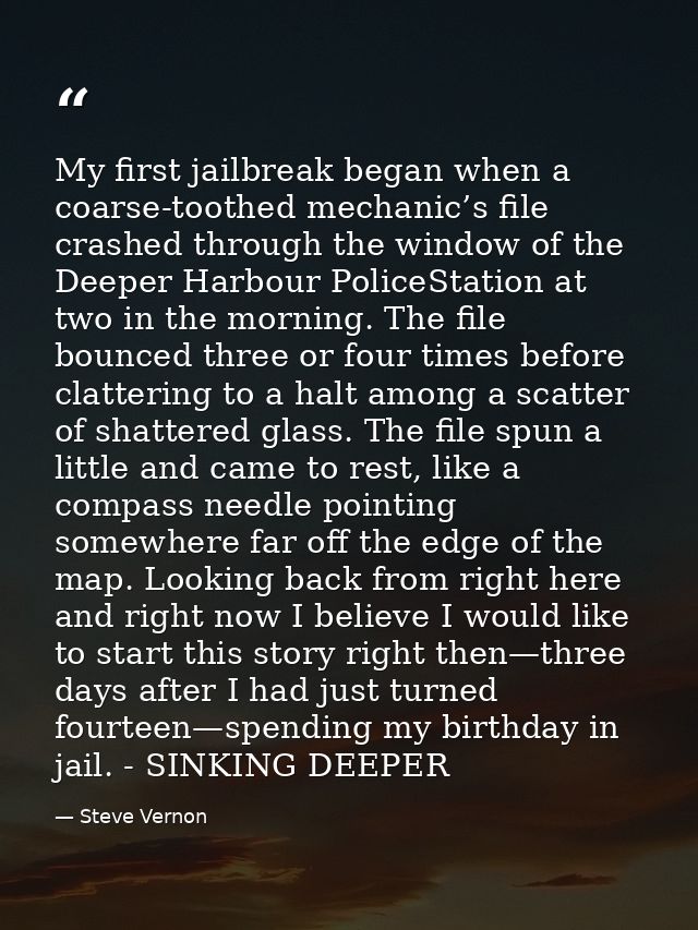 My first jailbreak began when a coarse-toothed mechanic’s file crashed through the window of the Deeper Harbour PoliceSt — Steve Vernon
