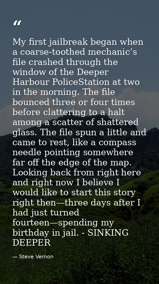My first jailbreak began when a coarse-toothed mechanic’s file crashed through the window of the Deeper Harbour PoliceSt — Steve Vernon