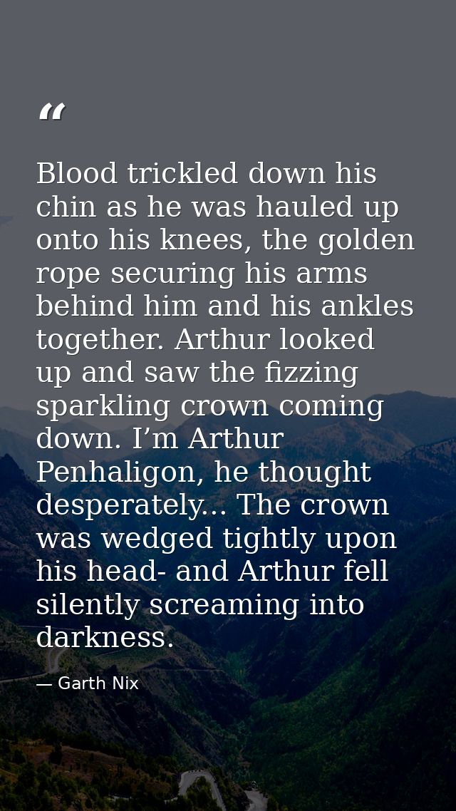 Blood trickled down his chin as he was hauled up onto his knees, the golden rope securing his arms behind him and his an — Garth Nix