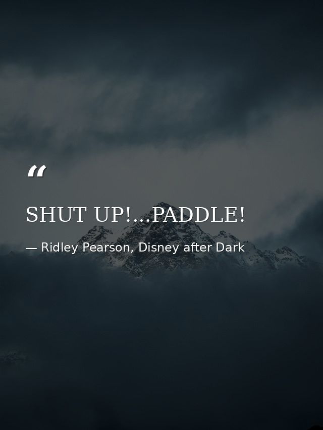 SHUT UP!...PADDLE! — Ridley Pearson, Disney after Dark