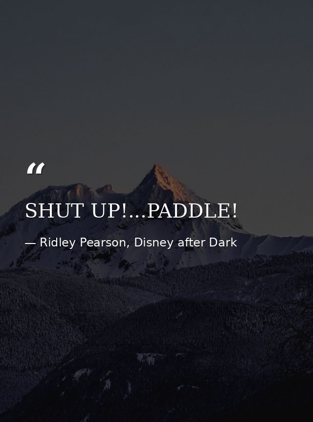 SHUT UP!...PADDLE! — Ridley Pearson, Disney after Dark