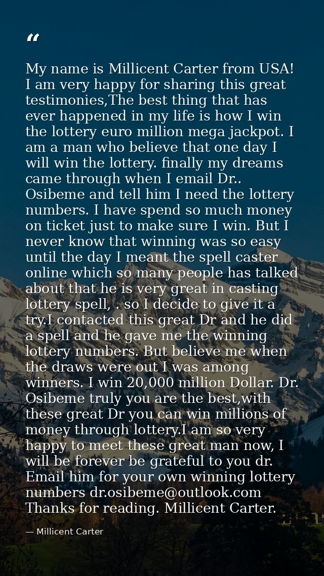 My name is Millicent Carter from USA! I am very happy for sharing this great testimonies,The best thing that has ever ha — Millicent Carter