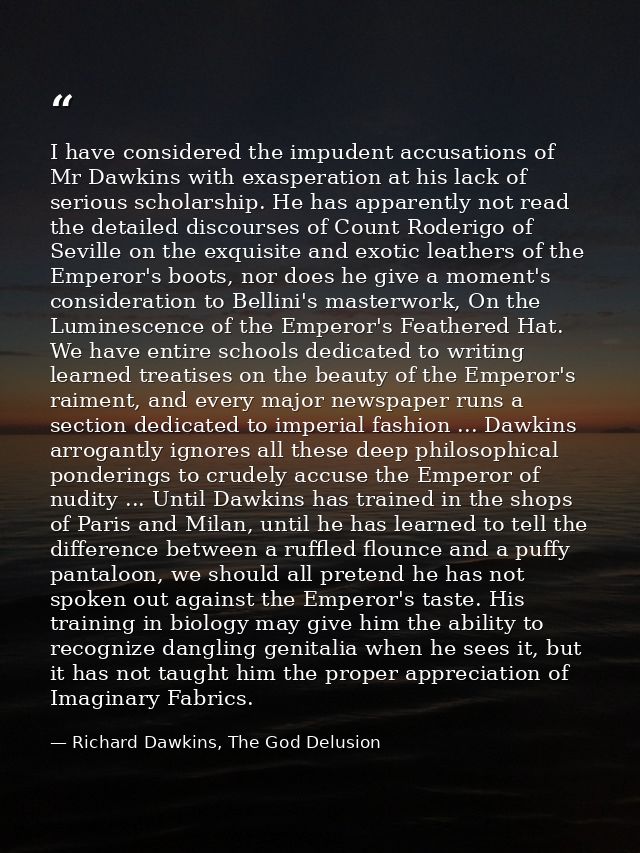 I have considered the impudent accusations of Mr Dawkins with exasperation at his lack of serious scholarship. He has ap — Richard Dawkins, The God Delusion