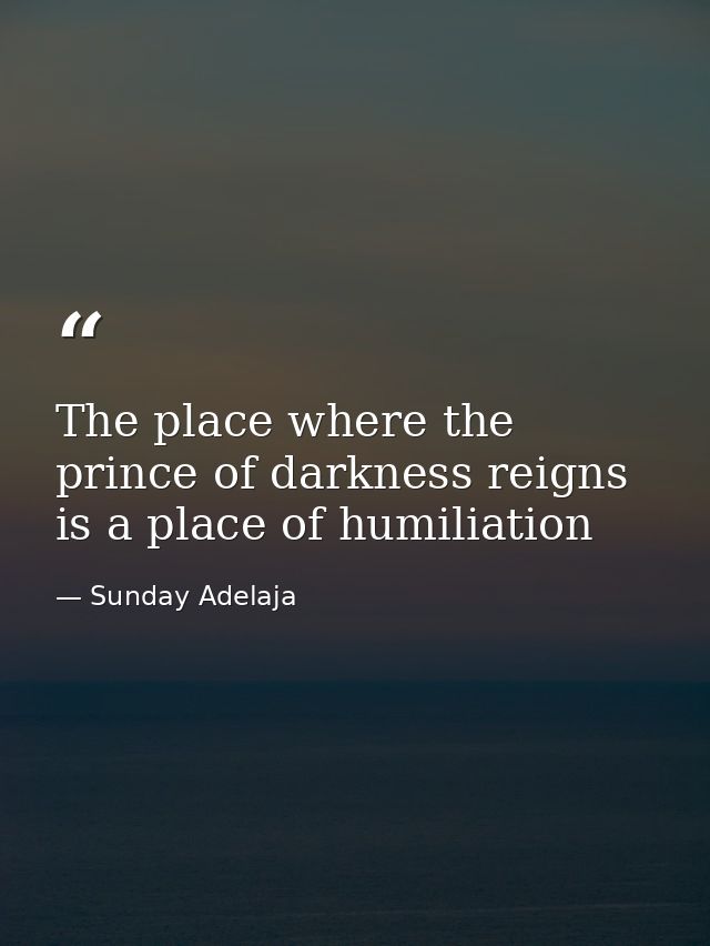 The place where the prince of darkness reigns is a place of humiliation — Sunday Adelaja