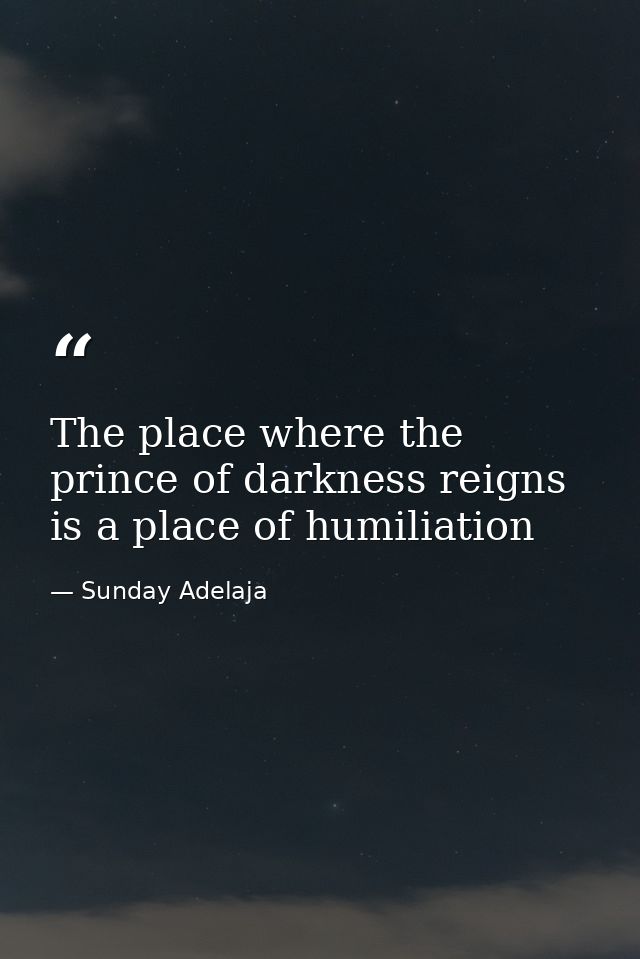 The place where the prince of darkness reigns is a place of humiliation — Sunday Adelaja