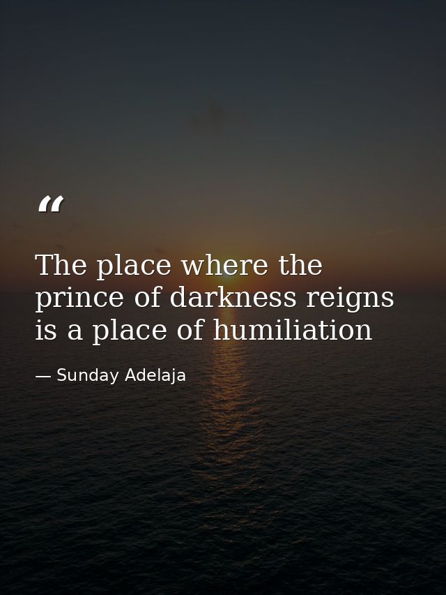 The place where the prince of darkness reigns is a place of humiliation — Sunday Adelaja