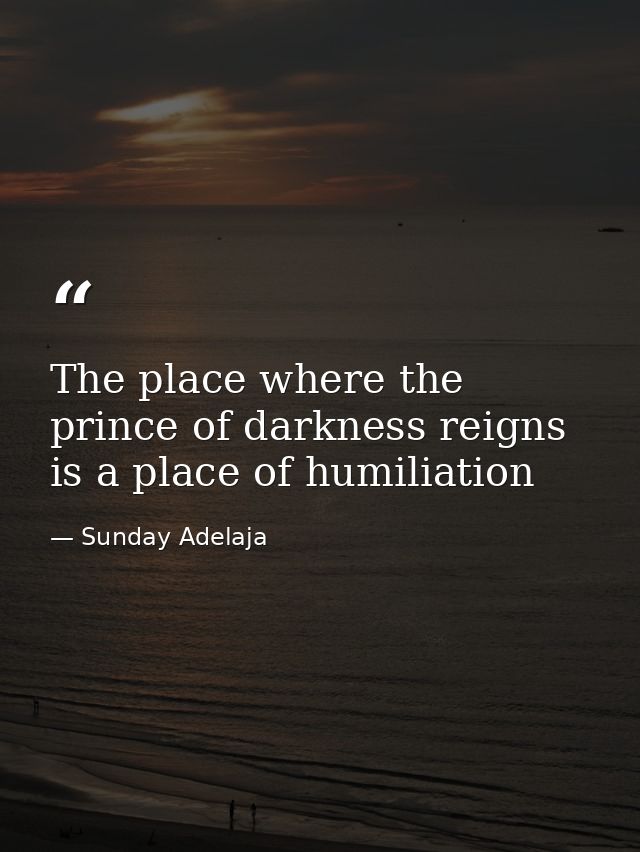The place where the prince of darkness reigns is a place of humiliation — Sunday Adelaja