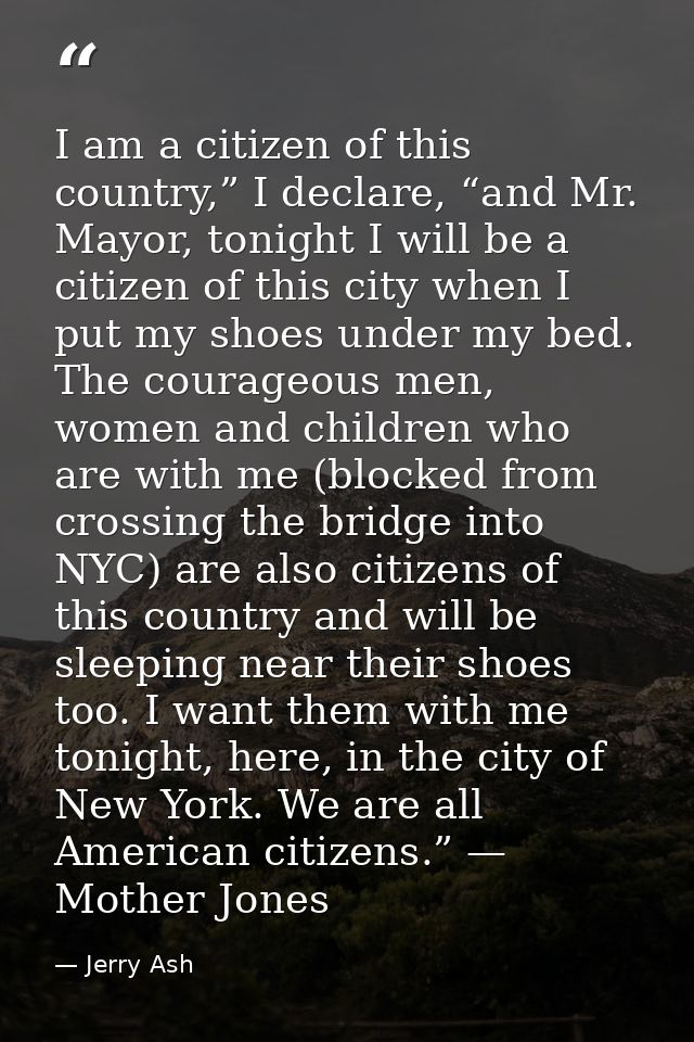 I am a citizen of this country,” I declare, “and Mr. Mayor, tonight I will be a citizen of this city when I put my shoes — Jerry Ash