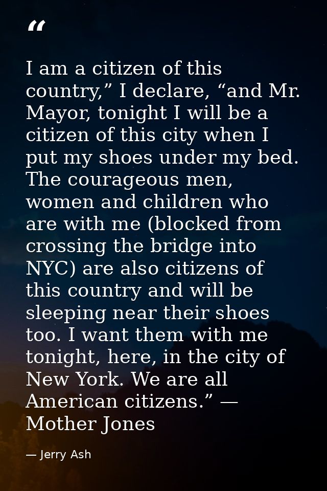 I am a citizen of this country,” I declare, “and Mr. Mayor, tonight I will be a citizen of this city when I put my shoes — Jerry Ash