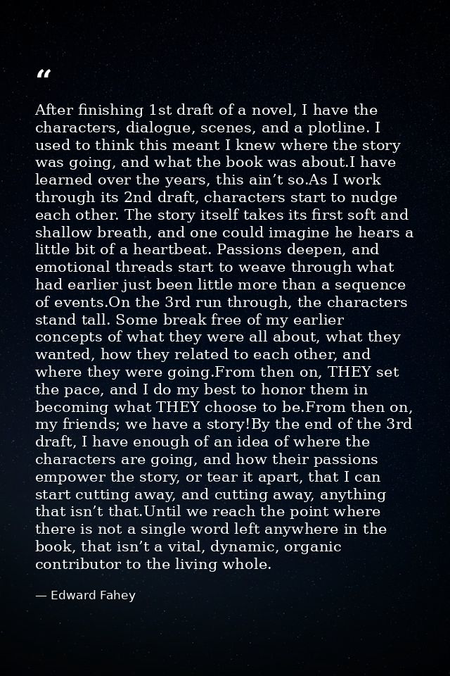 After finishing 1st draft of a novel, I have the characters, dialogue, scenes, and a plotline. I used to think this mean — Edward Fahey