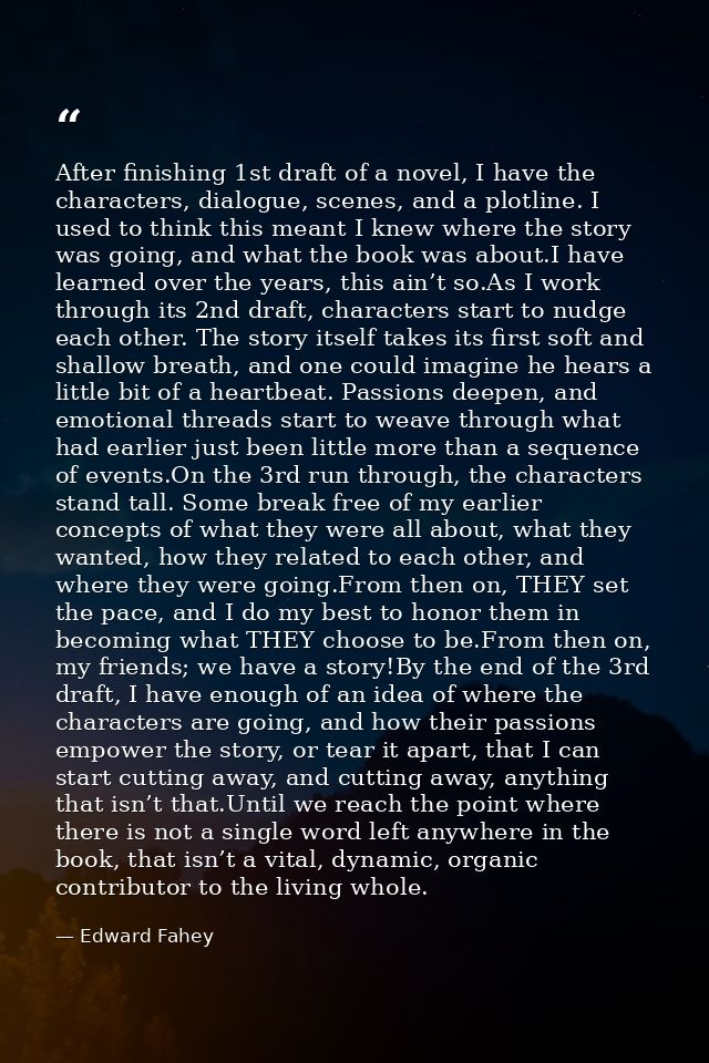 After finishing 1st draft of a novel, I have the characters, dialogue, scenes, and a plotline. I used to think this mean — Edward Fahey