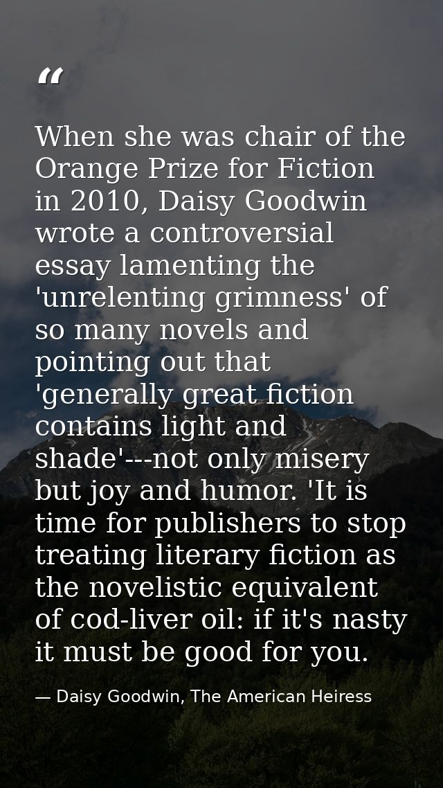 When she was chair of the Orange Prize for Fiction in 2010, Daisy Goodwin wrote a controversial essay lamenting the 'unr — Daisy Goodwin, The American Heiress