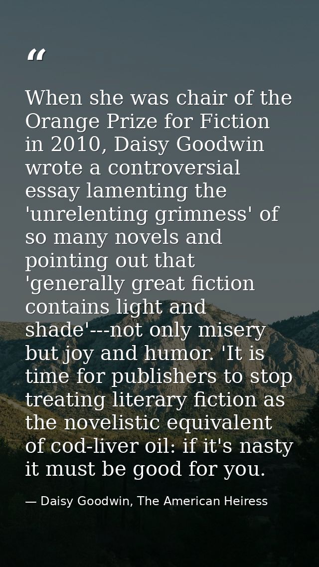 When she was chair of the Orange Prize for Fiction in 2010, Daisy Goodwin wrote a controversial essay lamenting the 'unr — Daisy Goodwin, The American Heiress