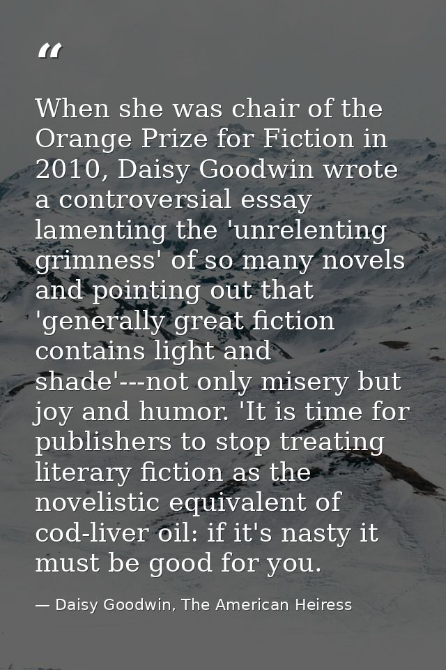 When she was chair of the Orange Prize for Fiction in 2010, Daisy Goodwin wrote a controversial essay lamenting the 'unr — Daisy Goodwin, The American Heiress