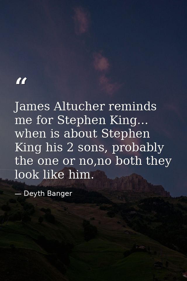 James Altucher reminds me for Stephen King... when is about Stephen King his 2 sons, probably the one or no,no both they — Deyth Banger