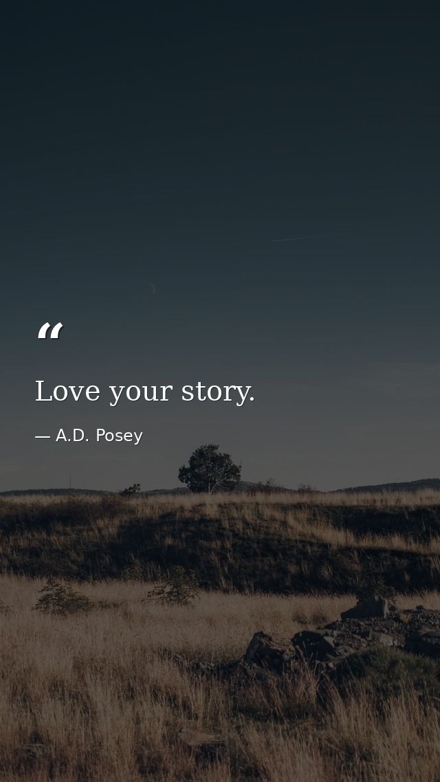 Love your story. — A.D. Posey