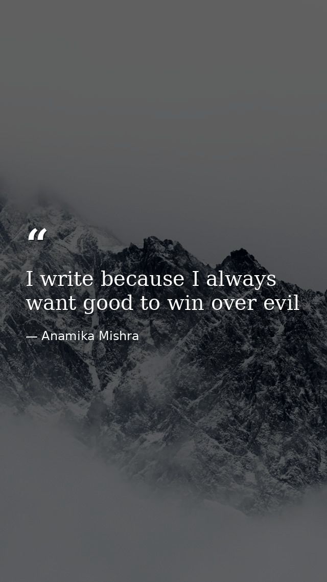 I write because I always want good to win over evil — Anamika Mishra