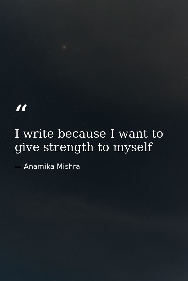 I write because I want to give strength to myself — Anamika Mishra