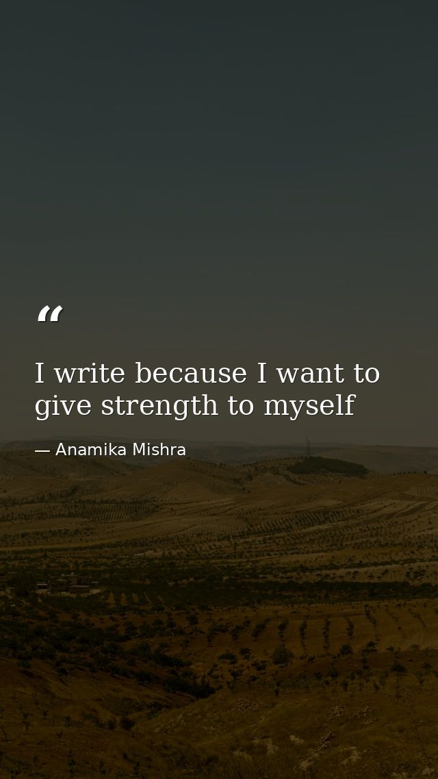 I write because I want to give strength to myself — Anamika Mishra