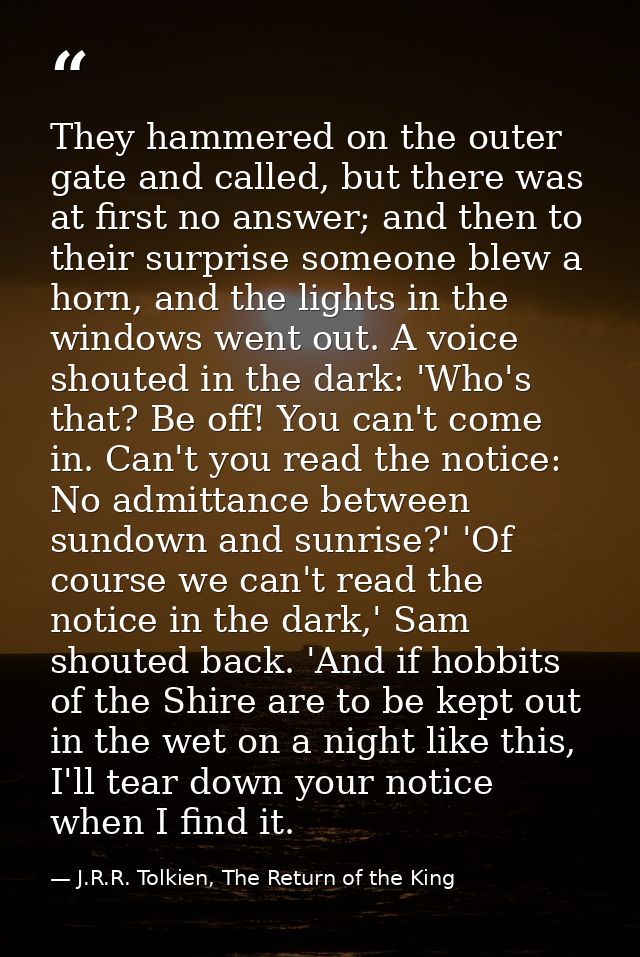 They hammered on the outer gate and called, but there was at first no answer; and then to their surprise someone blew a  — J.R.R. Tolkien, The Return of the King