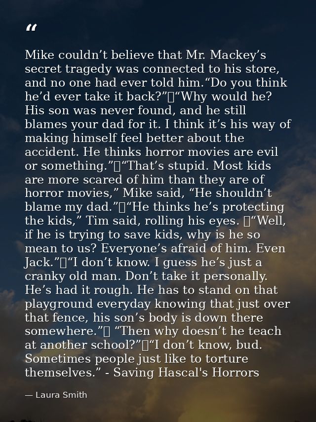 Mike couldn’t believe that Mr. Mackey’s secret tragedy was connected to his store, and no one had ever told him.“Do you  — Laura Smith