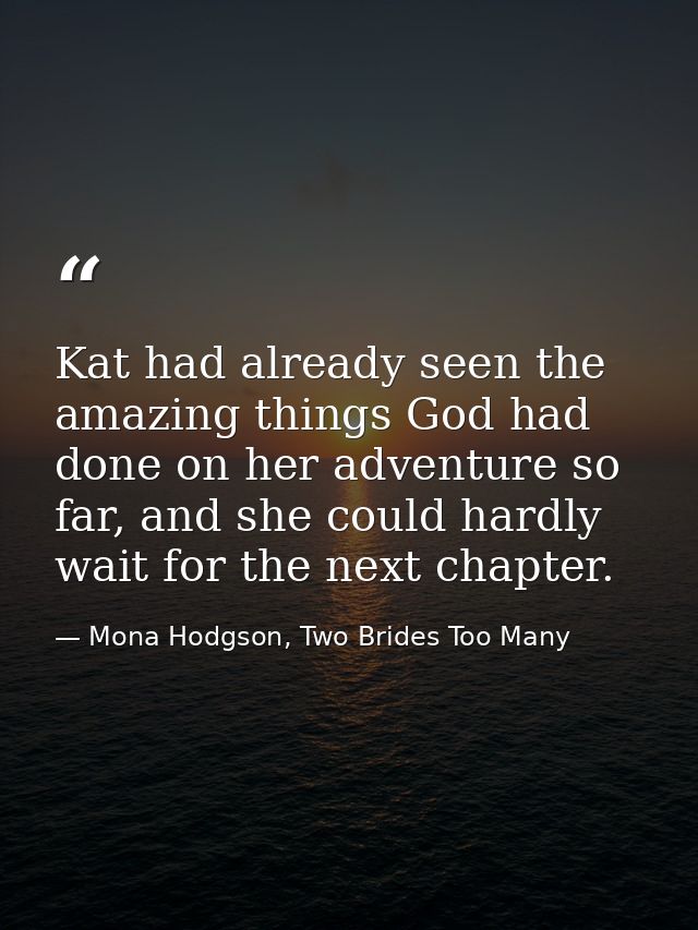 Kat had already seen the amazing things God had done on her adventure so far, and she could hardly wait for the next cha — Mona Hodgson, Two Brides Too Many