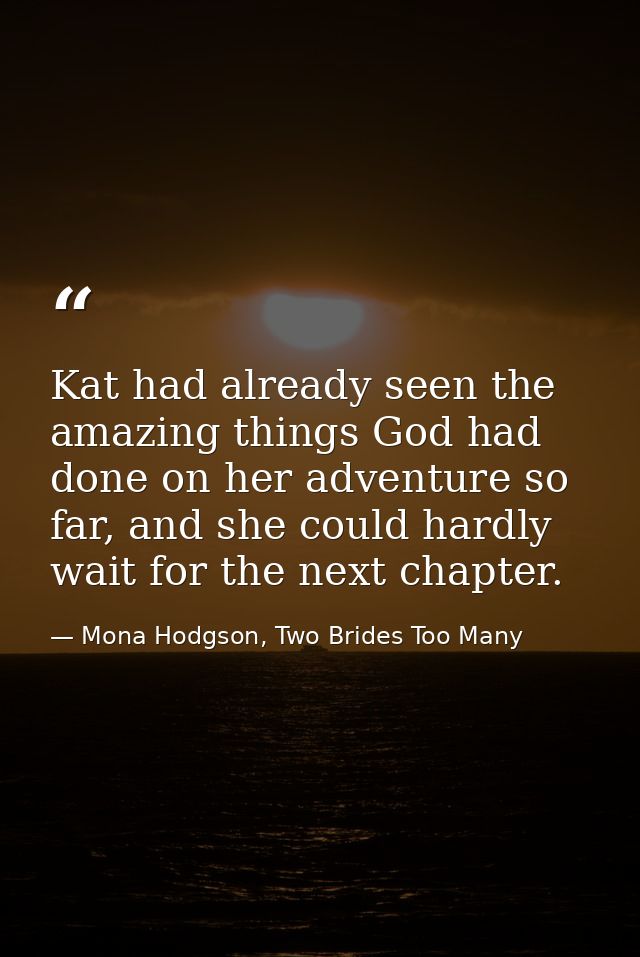 Kat had already seen the amazing things God had done on her adventure so far, and she could hardly wait for the next cha — Mona Hodgson, Two Brides Too Many