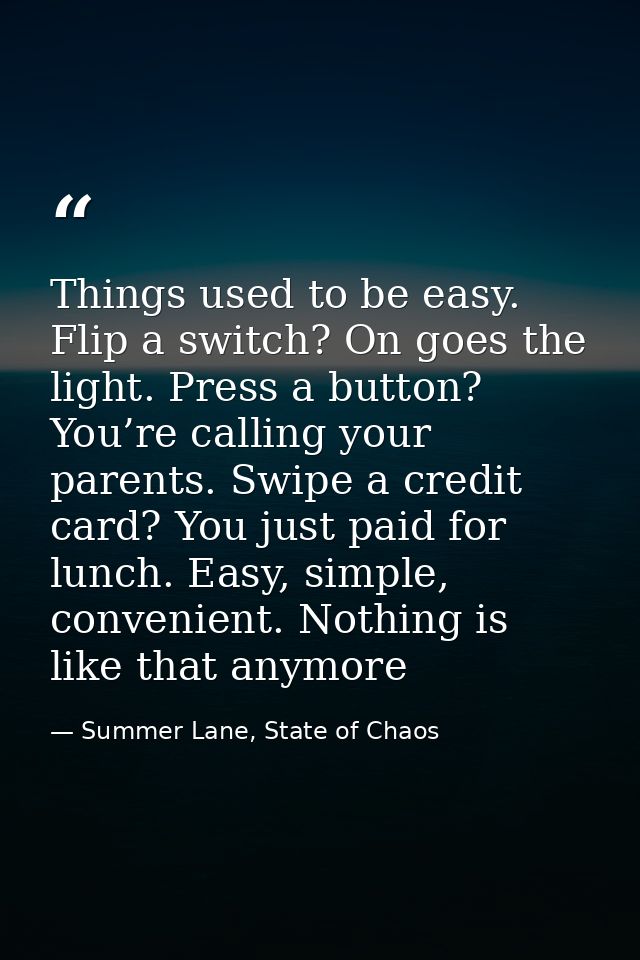 Things used to be easy. Flip a switch? On goes the light. Press a button? You’re calling your parents. Swipe a credit ca — Summer Lane, State of Chaos
