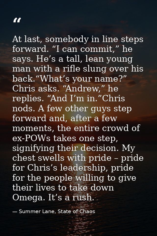 At last, somebody in line steps forward. “I can commit,” he says. He’s a tall, lean young man with a rifle slung over hi — Summer Lane, State of Chaos