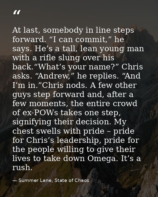 At last, somebody in line steps forward. “I can commit,” he says. He’s a tall, lean young man with a rifle slung over hi — Summer Lane, State of Chaos