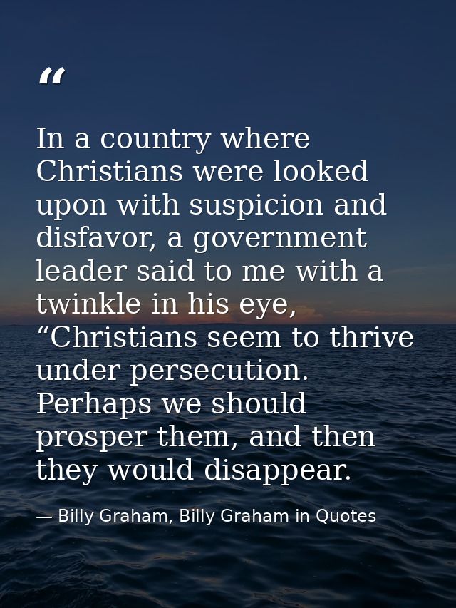 In a country where Christians were looked upon with suspicion and disfavor, a government leader said to me with a twinkl — Billy Graham, Billy Graham in Quotes