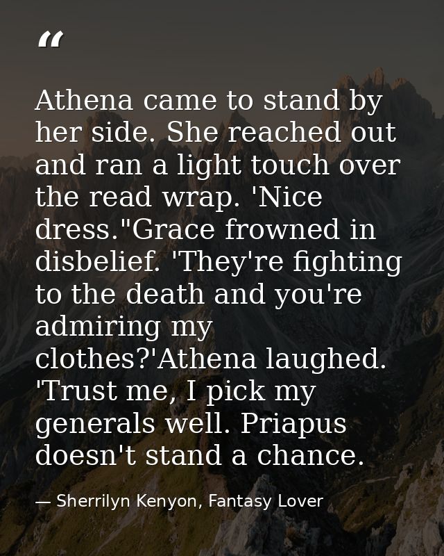 Athena came to stand by her side. She reached out and ran a light touch over the read wrap. 'Nice dress."Grace frowned i — Sherrilyn Kenyon, Fantasy Lover
