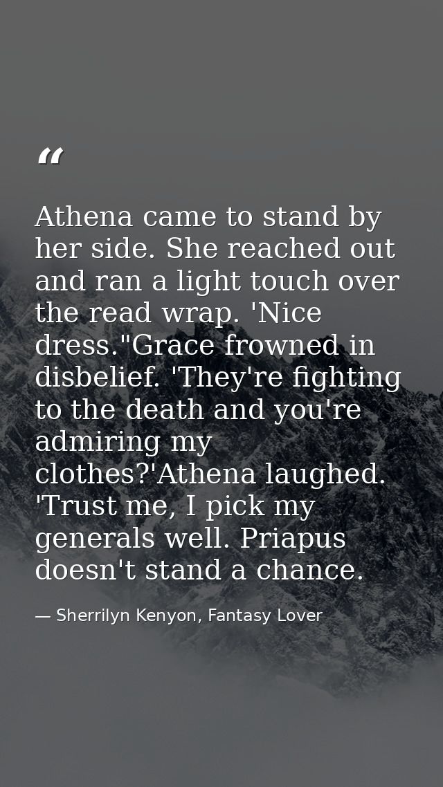 Athena came to stand by her side. She reached out and ran a light touch over the read wrap. 'Nice dress."Grace frowned i — Sherrilyn Kenyon, Fantasy Lover