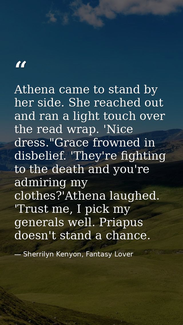 Athena came to stand by her side. She reached out and ran a light touch over the read wrap. 'Nice dress."Grace frowned i — Sherrilyn Kenyon, Fantasy Lover