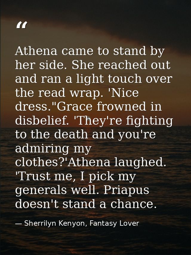 Athena came to stand by her side. She reached out and ran a light touch over the read wrap. 'Nice dress."Grace frowned i — Sherrilyn Kenyon, Fantasy Lover