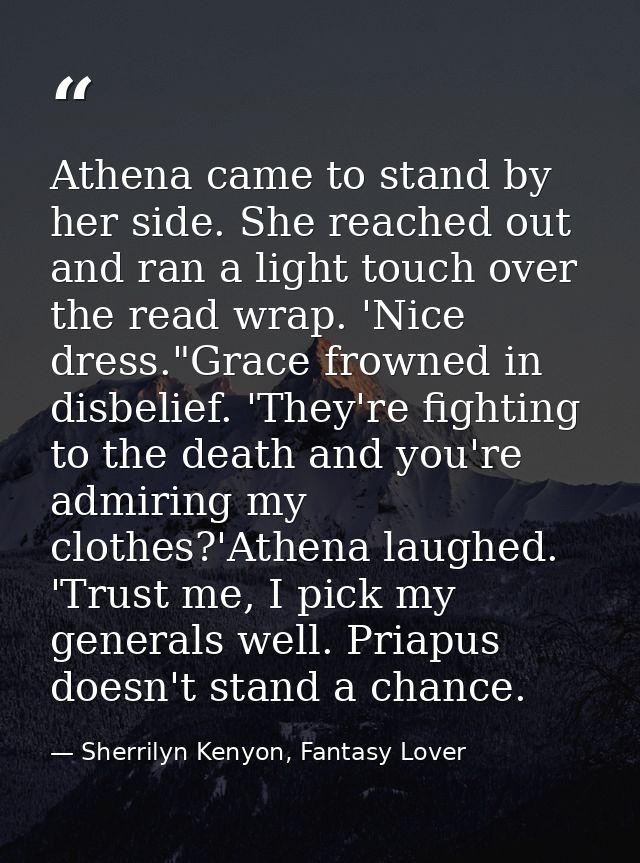 Athena came to stand by her side. She reached out and ran a light touch over the read wrap. 'Nice dress."Grace frowned i — Sherrilyn Kenyon, Fantasy Lover