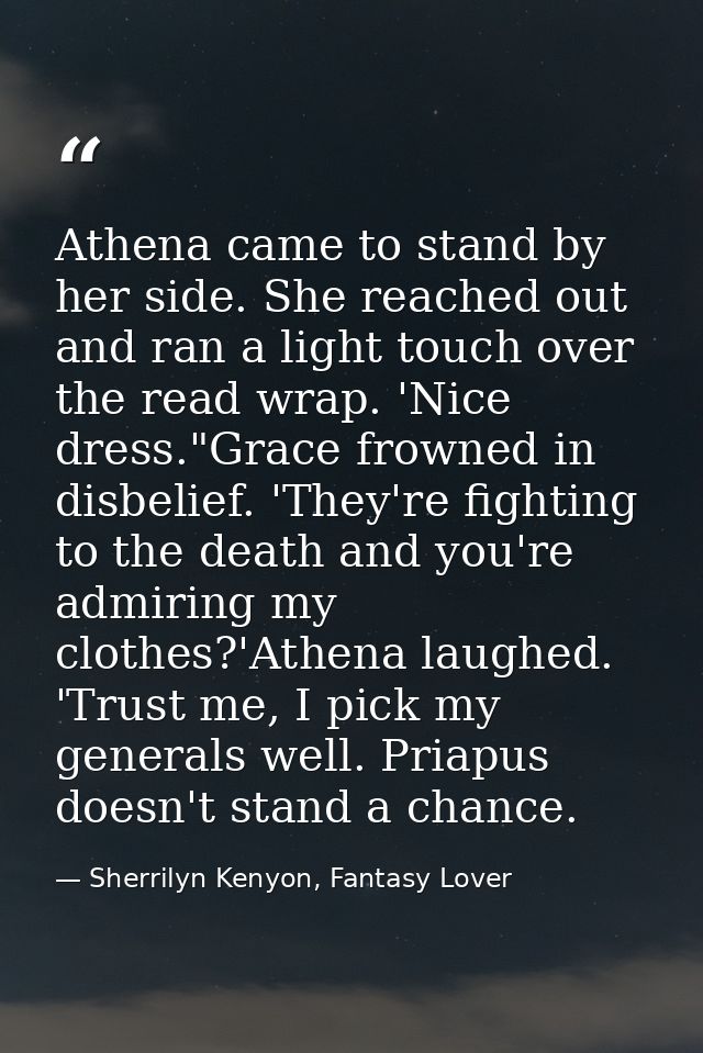 Athena came to stand by her side. She reached out and ran a light touch over the read wrap. 'Nice dress."Grace frowned i — Sherrilyn Kenyon, Fantasy Lover