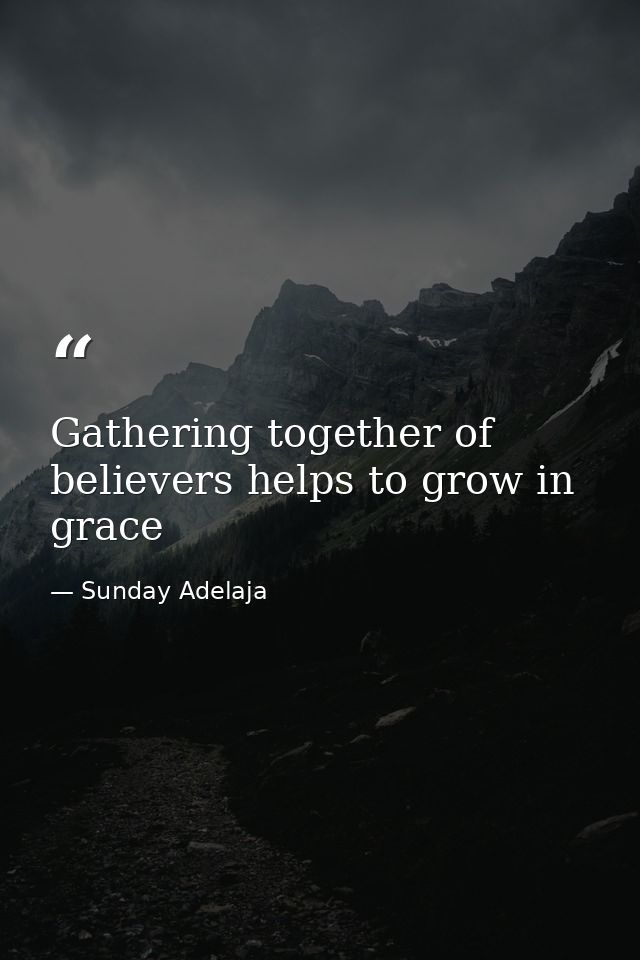 Gathering together of believers helps to grow in grace — Sunday Adelaja