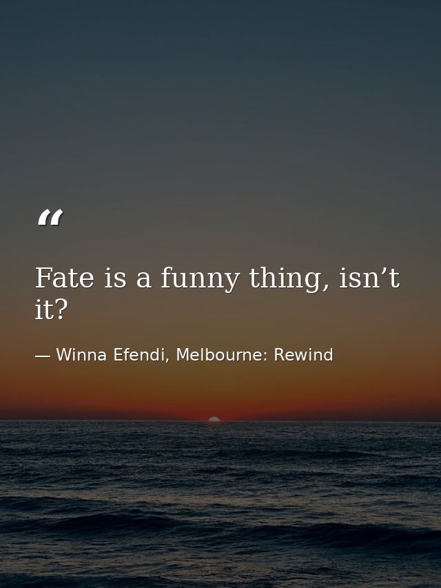 Fate is a funny thing, isn’t it? — Winna Efendi, Melbourne: Rewind