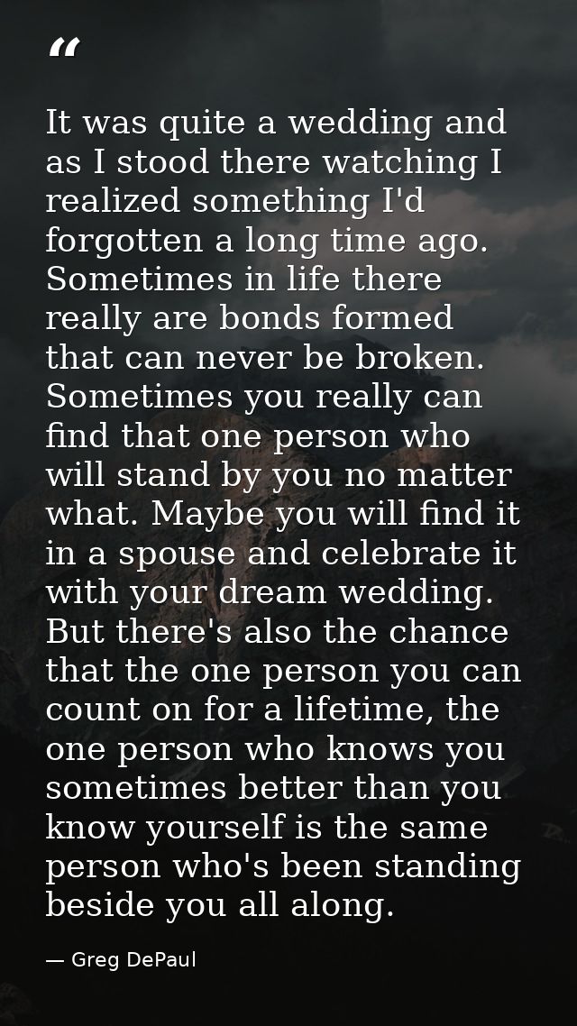 It was quite a wedding and as I stood there watching I realized something I'd forgotten a long time ago. Sometimes in li — Greg DePaul