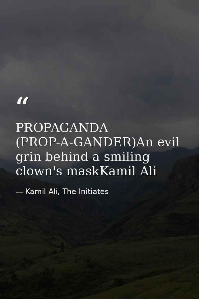 PROPAGANDA (PROP-A-GANDER)An evil grin behind a smiling clown's maskKamil Ali — Kamil Ali, The Initiates