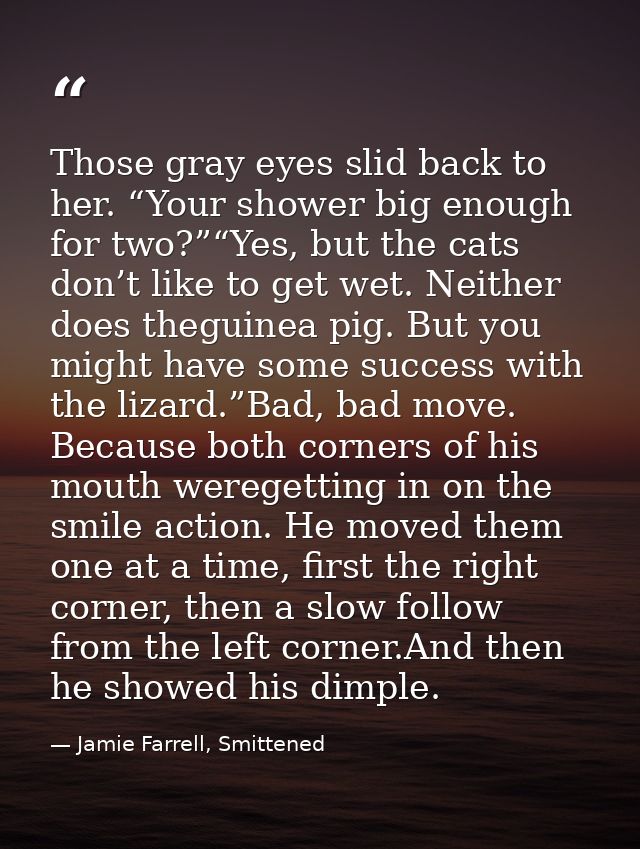 Those gray eyes slid back to her. “Your shower big enough for two?”“Yes, but the cats don’t like to get wet. Neither doe — Jamie Farrell, Smittened
