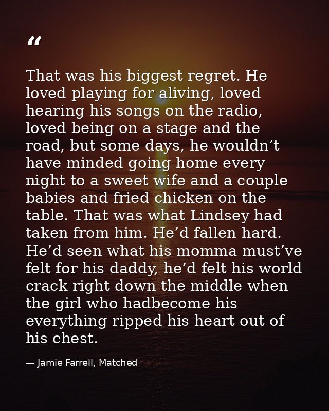 That was his biggest regret. He loved playing for aliving, loved hearing his songs on the radio, loved being on a stage  — Jamie Farrell, Matched