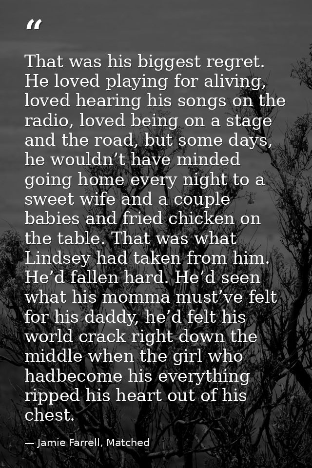 That was his biggest regret. He loved playing for aliving, loved hearing his songs on the radio, loved being on a stage  — Jamie Farrell, Matched