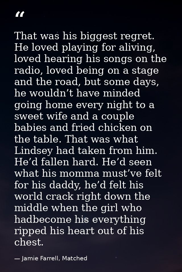 That was his biggest regret. He loved playing for aliving, loved hearing his songs on the radio, loved being on a stage  — Jamie Farrell, Matched