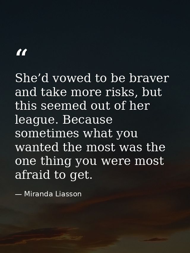 She’d vowed to be braver and take more risks, but this seemed out of her league. Because sometimes what you wanted the m — Miranda Liasson